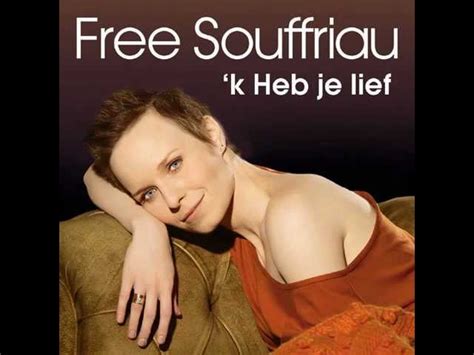 Free souffriau (born 8 february 1980) is a flemish musical actress and singer. 'K Heb Je Lief - Free Souffriau | Shazam