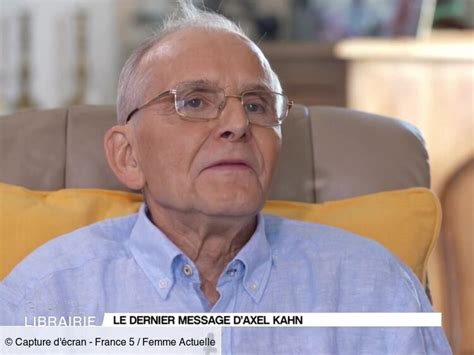 Axel kahn (born 5 september 1944) is a french scientist and geneticist. VIDEO - Le généticien Axel Kahn, malade du cancer, livre sa dernière interview : "La mort m ...