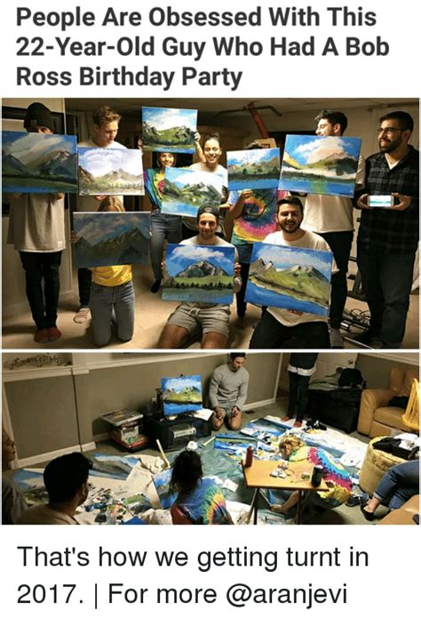 Want to hold a bob ross painting party? 25+ Best Memes About Getting Turnt | Getting Turnt Memes