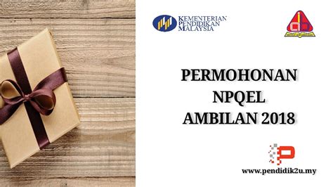 Bagi ibu bapa yang ingin menghantar anak ke sekolah berasrama penuh, berikut dikongsikan soalan lazim permohonan sbp 2018 serta proses pengambilan murid tingkatan 1 dan. Permohonan NPQEL Ambilan 2018 - Pendidik2u