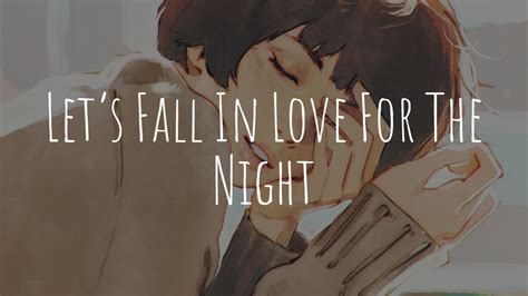 No nos hagamos promesas que nunca sabemos si las cumpliremos. 「Nightcore」- Let's Fall In Love For The Night (FINNEAS ...
