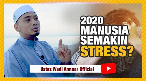 Akademi darul iftak not tel : MANUSIA SEMAKIN STRESS? - USTAZ WADI ANNUAR - 4MyMuslim