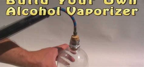 You can also choose from ionic alcohol vaporizer machine, as well as from 1 year alcohol vaporizer machine, and whether alcohol vaporizer machine. How to Make an Alcohol Vaporizer (Whiskey Cloud) « Science Experiments :: WonderHowTo