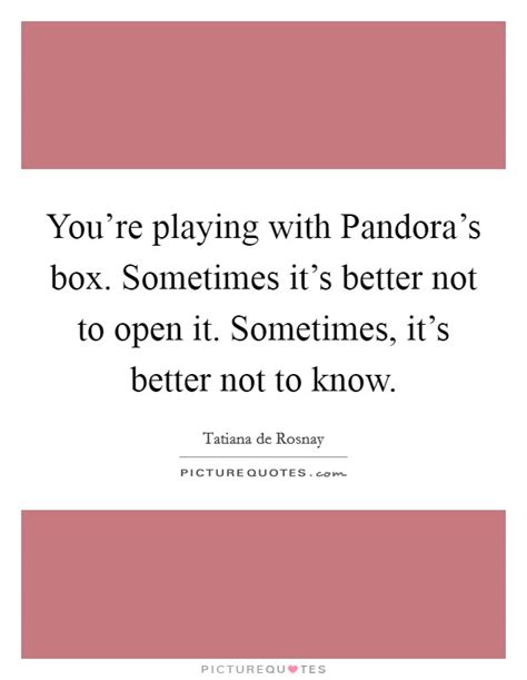 Every second of every day. Pandora Box Quotes & Sayings | Pandora Box Picture Quotes