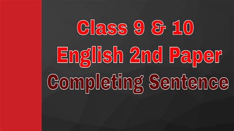 Study material which helps tostudent prepared about the all the lesson's of that subject. Class 9 & 10 | English 2nd Paper | Completing Sentence ...