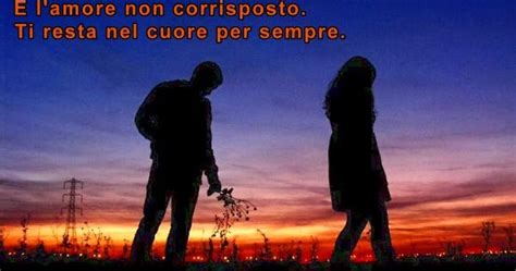 Aforismi e frasi sull'amore impossibile. Frasi Di Un Amore Non Corrisposto