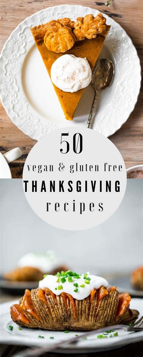 Just because you eat gluten free does not mean that your thanksgiving dinner can't be amazing! 50 Healthy Gluten Free & Vegan Thanksgiving Recipe Ideas ...