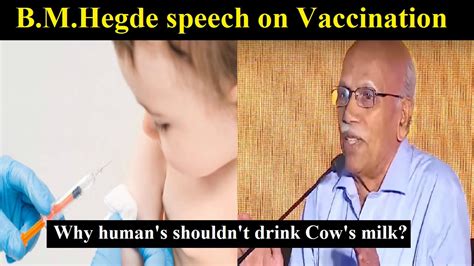 Quoting sanskrit texts from ayurveda, he explains how. The truth about Vaccination and cow milk - Dr.BM.Hegde ...