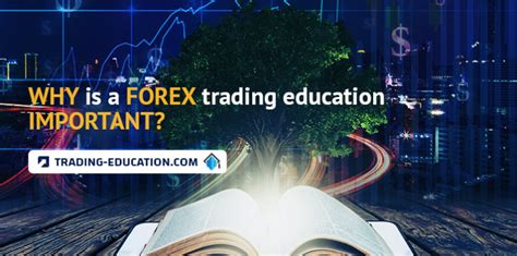 This is for 2 main reasons: Why is Forex Trading Education Important? | Trading Education