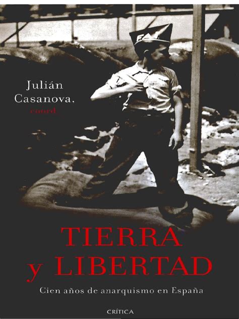 If you like tierra y libertad, you may also like: Casanova - Tierra y Libertad. Cien Años de Anarquismo en ...