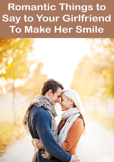 💘 yes, that's right, you are a year older and better today. 7 Romantic Things to Say to Your Girlfriend To Make Her ...