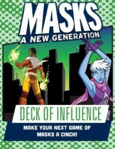 When you didn't feel their stares. Masks A New Generation RPG - Deck of Influence