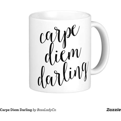 15% off with code dreamdetails. Carpe Diem Darling Classic White Coffee Mug ($19) liked on ...