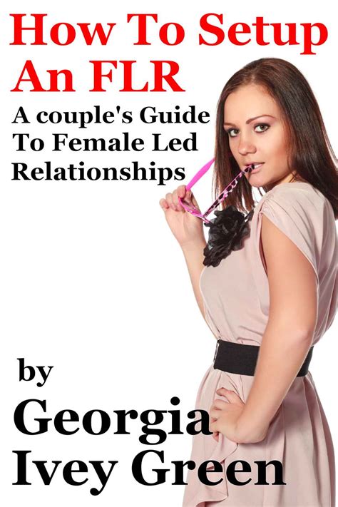 You can get some from your list of relationship ideals such as fidelity and intimacy or some from your life direction goals and his cry for help. Download How To Set Up An FLR: A Couple's Guide to Female ...
