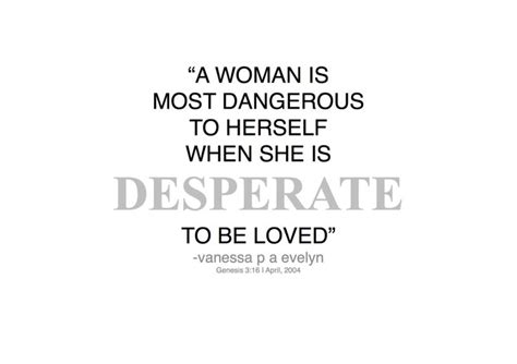 Discover and share desperate women quotes. Desperate Women Quotes. QuotesGram