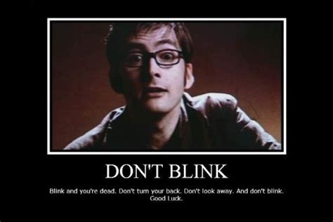Join the biggest and best place for doctor who quotes on facebook. Tenth Doctor - DON'T BLINK | Doctor who funny, Funny dating memes