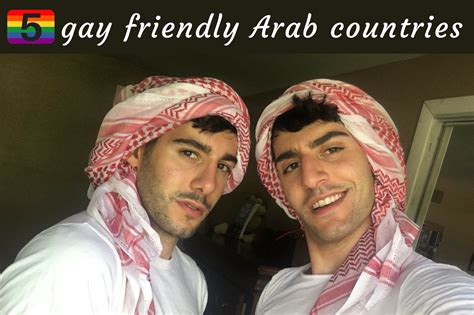 Unreasonable dislike or fear of, and prejudice against, muslims or islam: 5 most gay friendly Arab countries • Nomadic Boys