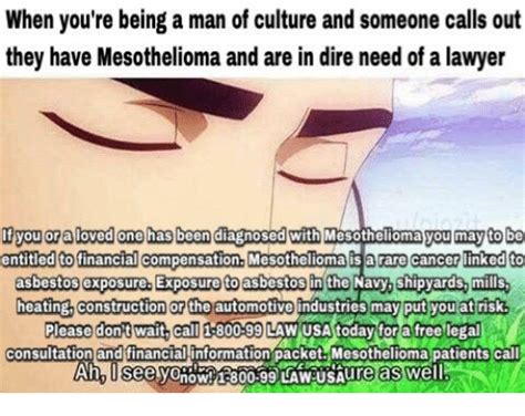 Looking for compensation for mesothelioma? When You're Being a Man of Culture and Someone Calls Out ...