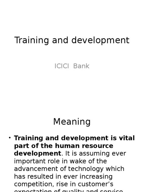 Our employees are trained and developed to rise up the corporate ladder from within. Training and Development in Icici Bank | Banks | Business