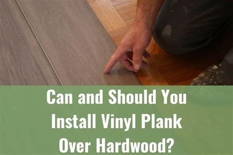 Sometimes solid hardwood or vinyl flooring can be the better option. Can and Should You Install Vinyl Plank Over Hardwood ...