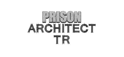 Prison Architect TR: Prison Architect Türkçe Yama