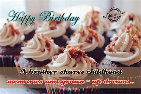 I have good recollection of my childhood. Birthday Wishes For Brother - Birthday Images, Pictures