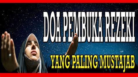 Doa pembuka rezeki merupakan doa yang bisa kita amalkan untuk memhon kepada allah agar diberi rezeki yang lancar dan berkah darinya. DOA PEMBUKA REZEKI YANG PALING MUSTAJAB - YouTube