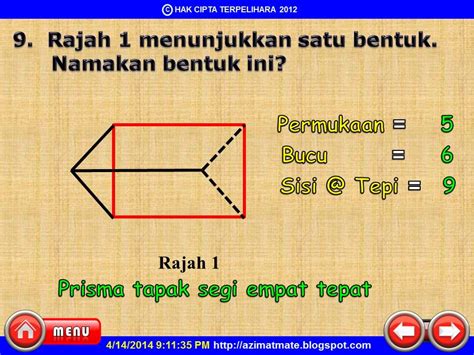 Untuk pembahasan lebih lanjut, silahkan simak penjelasannya di. AZIMAT MATEMATIK: PRISMA TAPAK SEGI EMPAT TEPAT