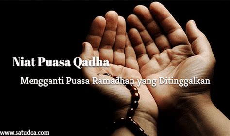 .bermacam niat puasa dari niat puasa senin kamis, puasa ramadhan, puasa rajab, puasa arafah, idul adha, serta berbagai macam niat puasa lainnya. Doa Niat Puasa Qadha Bacaan Arab, Latin dan Artinya in ...