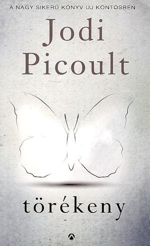 Könyv: Jodi Picoult: Törékeny