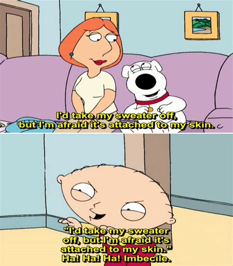 Featuring the griffin family and other favorite characters such as quagmire, joe list of funny stewie griffin quotes from series 'family guy' stewie griffin is a main character from the animated television series family guy.a. The top 23 Ideas About Family Guy Stewie Quotes - Home, Family, Style and Art Ideas