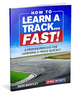 How to Learn a Track... Fast! eBook by Ross Bentley's Speed Secrets | Speed Secrets