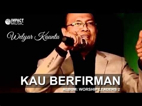 Maybe you would like to learn more about one of these? Kau Berfirman - Welyar Kauntu | Mezbah Pujian