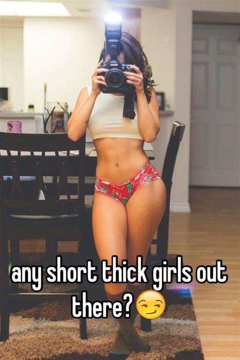 Maybe you would like to learn more about one of these? any short thick girls out there?😏