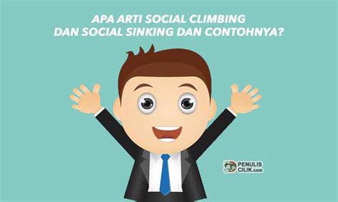 Pernahkan anda mengalami mobilitas sosial sinking? Apa arti Social Climbing dan Social Sinking dan contohnya ...