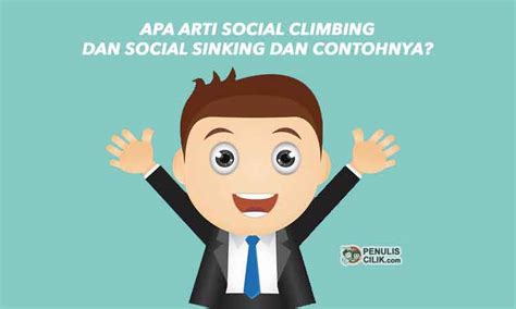 Check spelling or type a new query. Apa arti Social Climbing dan Social Sinking dan contohnya ...