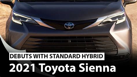 The toyota sienna is ranked #2 in minivans by u.s. 2021 Toyota Sienna Debuts With Standard Hybrid Powertrain, Bold Looks - YouTube