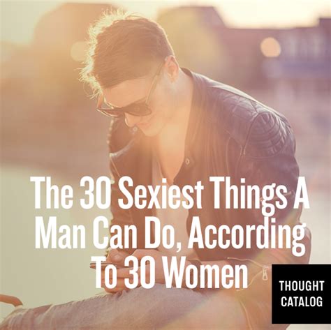Whether you're looking for an app to keep you in touch you can chat with one another, store cute photos together, save important dates in here like. The 30 Sexiest Things A Man Can Do, According To 30 Women ...