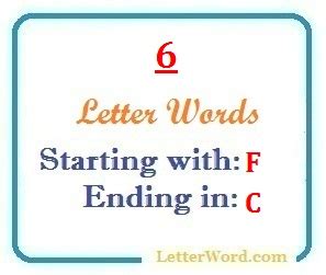 Connect the letters in such a way that they spell a word. Six letter words starting with F and ending in C ...