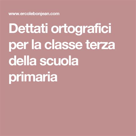 Un dettato breve e adatto ai bambini di seconda e terza la mamma seconfa preoccupata per la sua salute e crede che bisogna provvedere al più dettati per la seconda elementare. Dettati ortografici per la classe terza della scuola ...