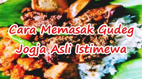 Check spelling or type a new query. Cara Memasak Gudeg Jogja Asli Istimewa - YouTube