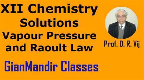 In this formula, mole fraction of component in vapour phase uses mole fraction of component in liquid phase, saturated pressure and total pressure. XII Chemistry | Solutions | Vapour Pressure and Raoult Law ...