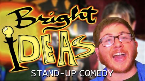 You cannot miss the chance to witness the popular names of the comedy scene. Bright Ideas: Stand-Up Comedy - YouTube