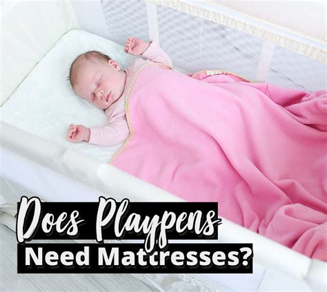 Rated for ages 6 to 24 months, the my play deluxe doesn't include a mattress and is made for play, not sleep. Do You Need A Mattress For A Playpen?