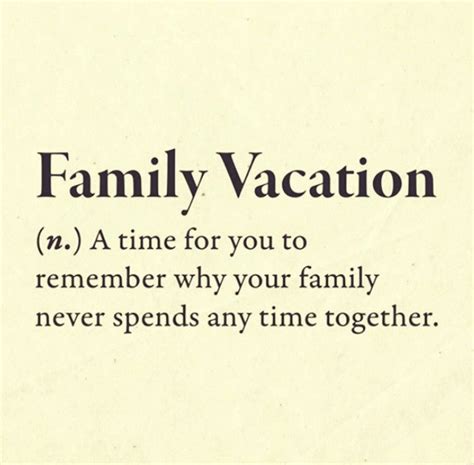 Family Vacation. | One word quotes, Funny definition, Sarcastic quotes