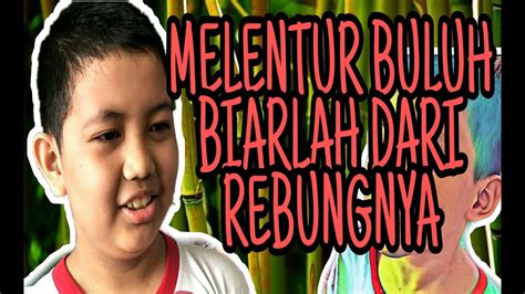 Download as ppt, pdf, txt or read online from scribd. PERIBAHASA: MELENTUR BULUH BIARLAH DARI REBUNGNYA - YouTube