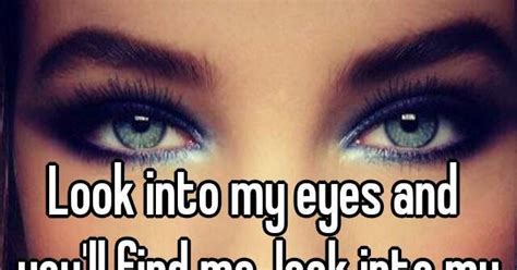 Check spelling or type a new query. Romantic love quotes for you: Look into my eyes and you'll ...