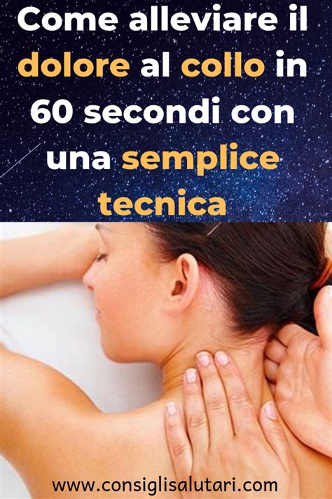 Come alleviare il dolore al collo in 60 secondi con una ...
