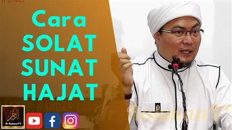 Sholat hajat adalah sholat sunnah yang dianjurkan bagi seseorang yang mempunyai hajat/keinginan. Ustaz Jafri Abu Bakar - Cara SOLAT SUNAT HAJAT - YouTube