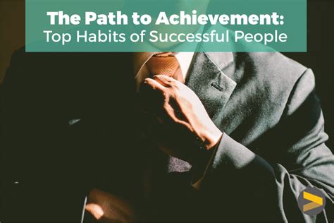 The Path to Achievement: Top Habits of Successful People
